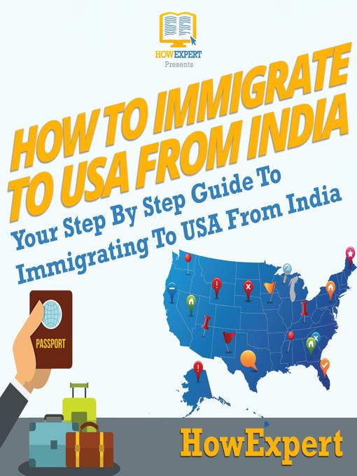 Title details for How to Immigrate to USA From India by HowExpert - Available